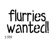 S519 - Flurries Wanted